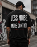 Less Noise More Control Tee – Back Lifestyle – Distressed Print – Street – ApathySaves