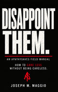 DISAPPOINT THEM. — Signed Physical Copy – Front Cover – Black, White, and Red Typography – ApathySaves
